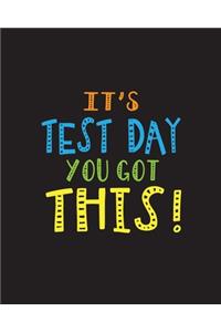 It's Test Day You Got This!