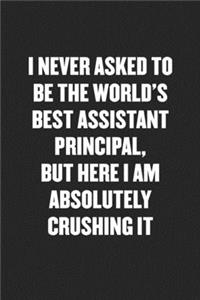 I Never Asked to Be the World's Best Assistant Principal, But Here I Am Absolutely Crushing It