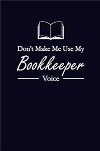 Don't Make Me Use My Bookkeeper Voice