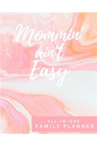 Mommin' Ain't Easy - All-In-One Family Planner