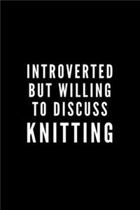 Introverted But Willing To Discuss Knitting