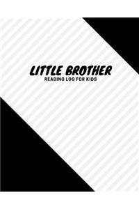 Reading Log: reading log gifts for book lovers / reading log book [ Softback * Little Brother Reading log for kids Large (8" x 10") * 100 Record pages: reading l