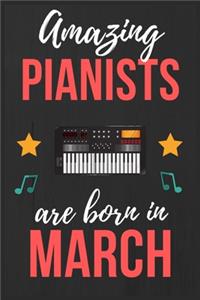 Amazing Pianists are Born In March