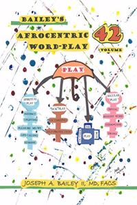 Bailey's AFROCENTRIC WORD-PLAY Volume 42
