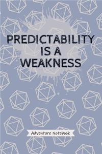 Predictability is a Weakness - Adventure Notebook