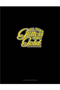All That Glitters Is Not Gold