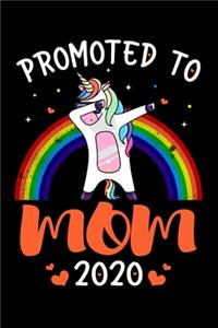 Promoted To Mom 2020: Mom Announcement Gifts for Cool, New Mama - Mamacorn Gifts for Mom - Funny Family Relationship Journal - 6x9 Unique Diary - 120 Blank Lined Pages - 