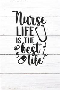 Nurse Life Is The Best Life