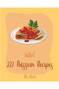 Hello! 222 Russian Recipes