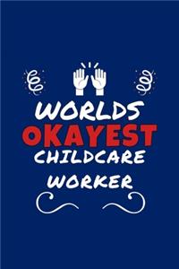 Worlds Okayest Childcare Worker