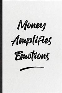 Money Amplifies Emotions