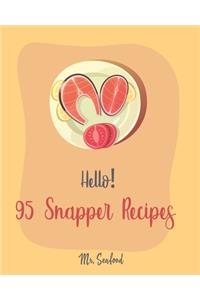 Hello! 95 Snapper Recipes
