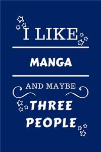 I Like Manga And Maybe Three People