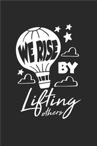 We Rise By Lifting Others