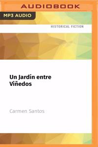 Un Jardín Entre Viñedos