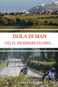 Isola Di Man - Celti, Vichinghi Ed Eroi...