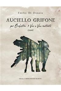 Auciello Grifone: Per orchestra, 3 voci e voce narrante