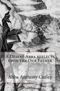 A Desert Abba reflects upon the Our Father