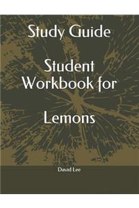 Study Guide Student Workbook for Lemons