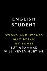 English Student ... Sticks and Stones May Break My Bones But Grammar Will Never Hurt Me