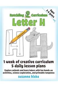 Hatchling Curriculum Letter H