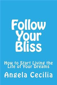 Follow Your Bliss