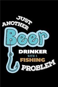 Just Another Beer Drinker with a Fishing Problem