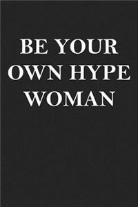 Be Your Own Hype Woman