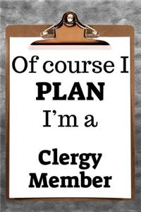 Of Course I Plan I'm a Clergy Member