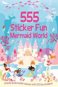 555 Sticker Fun - Mermaid World Activity Book