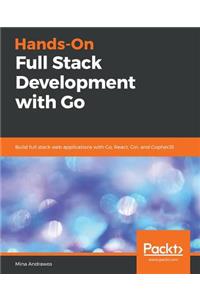 Hands-On Full-Stack Development with Go