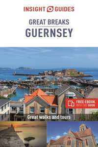Insight Guides Great Breaks Guernsey (Travel Guide with Ebook)