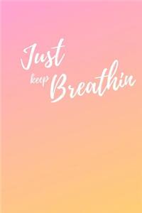 Just Keep Breathin