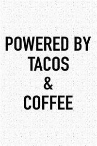 Powered by Tacos and Coffee: A 6x9 Inch Matte Softcover Journal Notebook with 120 Blank Lined Pages and a Funny Caffeine Loving Cover Slogan