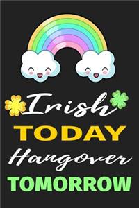 Irish Today Hangover Tomorrow