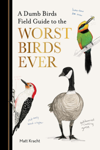 Dumb Birds Field Guide to the Worst Birds Ever