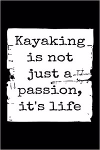 Cool Notebook for a Kayaking Fan, College Ruled Journal Kayaking Is Life