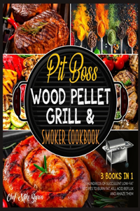 Pit Boss Wood Pellet Grill & Smoker Cookbook [3 Books in 1]