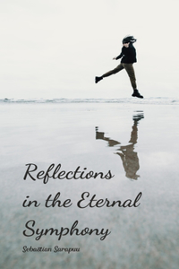 Reflections in the Eternal Symphony