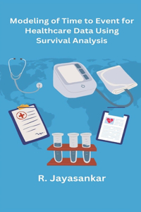 Modeling of Time to Event for Healthcare Data Using Survival Analysis