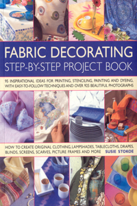Fabric Decorating Step-By-Step Project Book