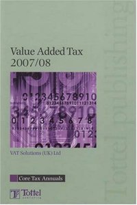 Value Added Tax (2007-2008): Core Tax Annual (Value Added Tax: Core Tax Annual)