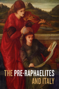The Pre-Raphaelites and Italy