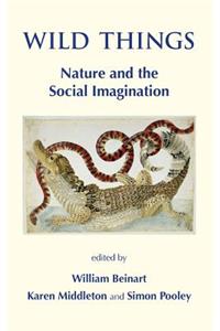 Wild Things. Nature and the Social Imagination