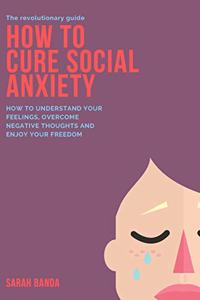 How to Cure Social Anxiety