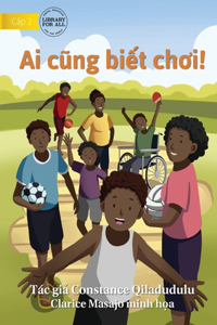 I Can Play! - Ai cũng biết chơi!