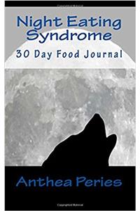 Night Eating Syndrome: 30 Day Food Journal: Volume 7 (Eating Disorders)