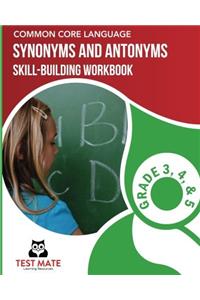 Texas Language Arts Vocabulary Skills Workbook Synonyms & Antonyms: Skill-Building Practice for Grade 3, Grade 4, and Grade 5