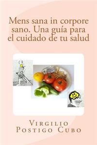 Mens sana in corpore sano. Una guía para el cuidado de tu salud