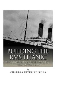 Building the RMS Titanic
